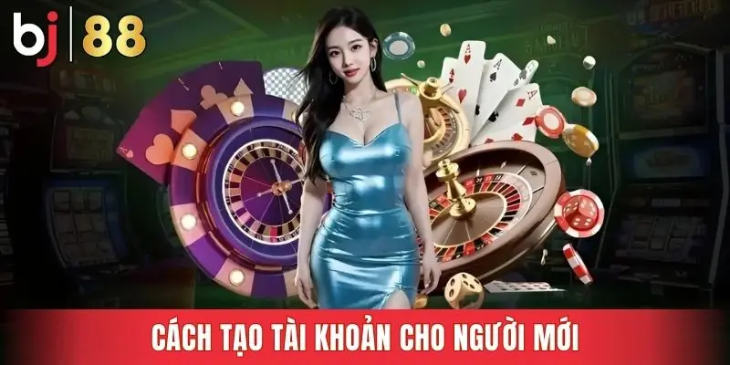 Cách thức tạo tài khoản dành cho người mới