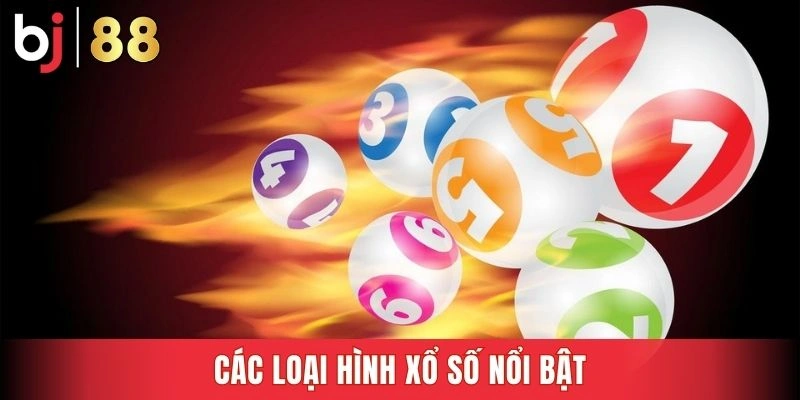 Loại hình xổ số BJ88 đa dạng giúp người chơi không nhàm chán