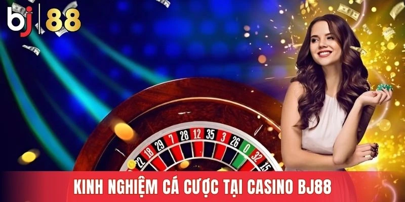 Lưu ý giúp gia tăng khả năng thắng lợi tại casino BJ88