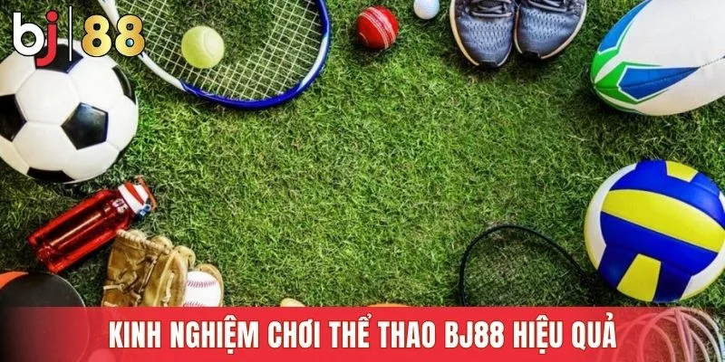 Mẹo cá cược thể thao BJ88 thực tế giúp tăng hiệu quả